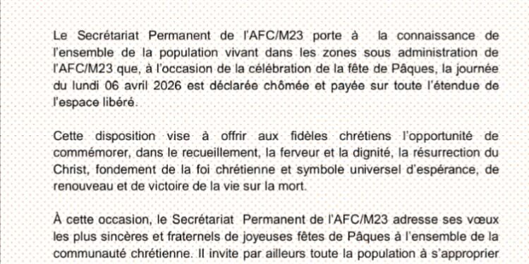 Nord et Sud kivu: Fête de Pâques, l’AFC/M23 déclare chômée et payée la journée du lundi 06 Avril dans les zones libérées